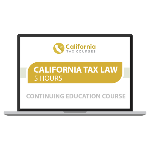 California Tax Law 5 Hours California Tax Courses